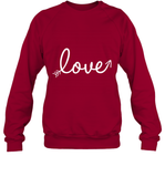 Women's Love Valentines Day Anniversary Shirt T Shirt Sweatshirt