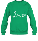 Women's Love Valentines Day Anniversary Shirt T Shirt Sweatshirt